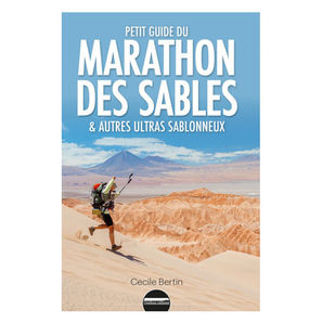 Petit guide du Marathon des Sables - Cécile Bertin